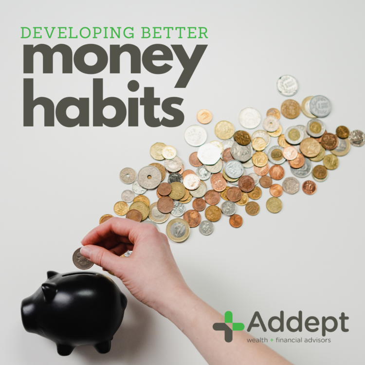 Developing Better Money Habits | Addept